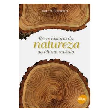 Imagem de Livro - Breve História da Natureza no Último Milênio - Josef H. Reichholf 