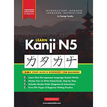 Imagem de Learn Japanese Kanji N5 Workbook: The Easy, Step-by-Step Study Guide and Writing Practice Book: Best Way to Learn Japanese and How to Write the Alphabet of Japan (Letter Chart Inside)