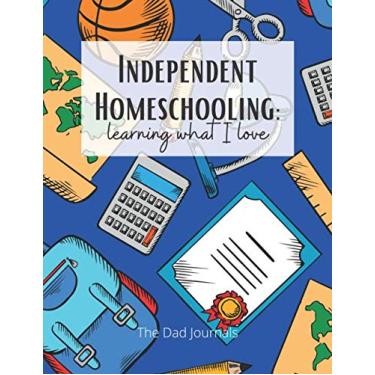 Imagem de Independent Homeschooling: Learning What I Love: Self-led Study Journal For Children, Tweens and Teenagers. Blue. (Unschooling Notebooks)
