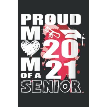 Imagem de Proud Mom of a 2021 Senior Graduation Senior 21: Wide Ruled Paper Notebook Journal | Pretty Wide Blank Lined Workbook ... for Home School College for Writing Notes