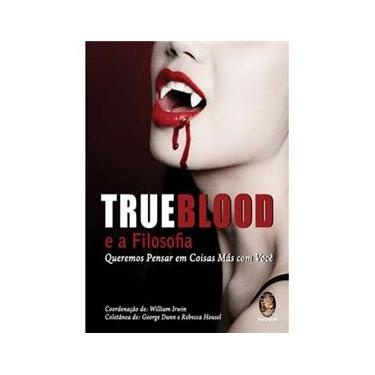 Imagem de Livro - Trueblood e a Filosofia: Queremos Pensar em Coisas Más Com Você