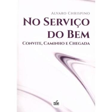 Imagem de No Serviço do Bem - Convite, Caminho e Chegada
