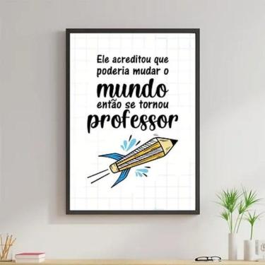 Imagem de Quadro Decorativo Frase Professor 24X18 C/Vidro - Preta