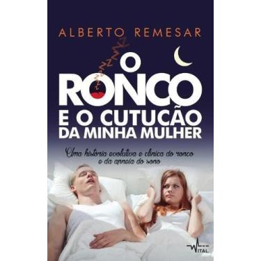 Imagem de Livro - O Ronco e o cutucão da minha mulher : Uma história evolutiva e