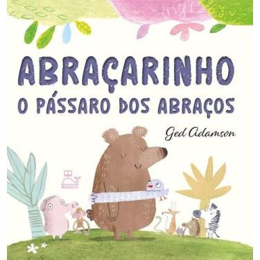 Imagem de Livro Abraçarinho O Pássaro dos Abraços Ged Adamson