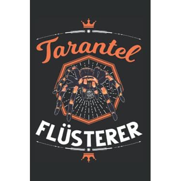 Imagem de Tarantel Tagesplaner: Tarantel Flüsterer Vogelspinne Terrarium/Kalender 2022 / Wochenplaner Tagesplaner Planer/Planungsbuch To-Do-Liste / 6x9 Zoll / 100 ausfüllbare Seiten