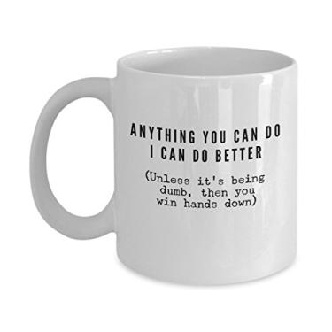 Imagem de Citações engraçadas da caneca de café - Caneca Anything You Can Do I Can Do Better - Canecas de cerâmica de 325 ml - Presentes exclusivos
