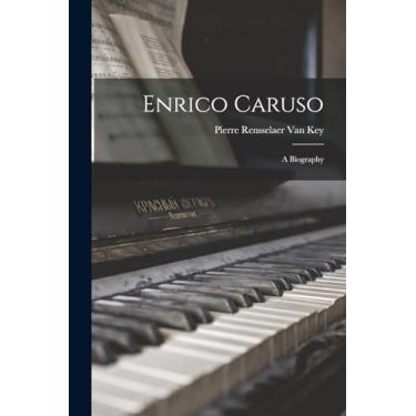Imagem de Enrico Caruso: A Biography