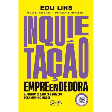 Imagem de Livro - Inquietação Empreendedora: A jornada de quem cria impacto por um mundo melhor, por Edu Lins - Editora Gente