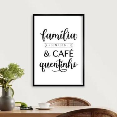Imagem de Quadro Família Unida E Café Quentinho 24X18Cm - Com Vidro