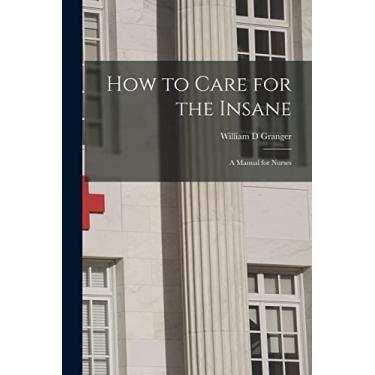 Imagem de How to Care for the Insane: a Manual for Nurses