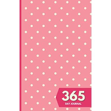 Imagem de 365 Day Journal: Unlined and Undated Daily Diary - 5.5in x 8.5in | Pink and White Polka Dots Cover: A whole year of daily journal ideal gift for friends and family
