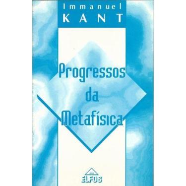 Imagem de Livro Progressos Da Metafísica - Immanuel Kant - Editora Elfos