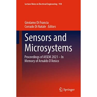 Imagem de Sensors and Microsystems: Proceedings of Aisem 2021 - In Memory of Arnaldo d'Amico: 918
