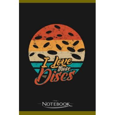 Imagem de I Love Those Discs Throwing Frisbee And Discs Notebook: 120 pages 6x9 inches| Gratitude Journal Notebook Gift For All Ages All Genders