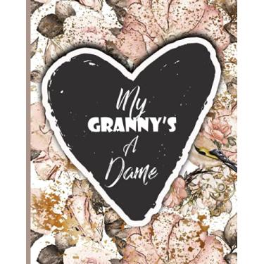 Imagem de My Granny's A Dame: Beautiful Black Heart Shape Flower Themed Keepsake Grandmothers Journal for Grandchild with Family Tree, Stories and Achievements.