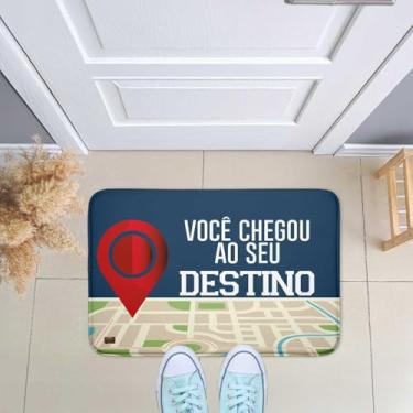 Imagem de Tapete de Porta Entrada, Sala, Quarto Emborrachado Decorativo Você Chegou ao Seu Destino 40X60 - Novadecora