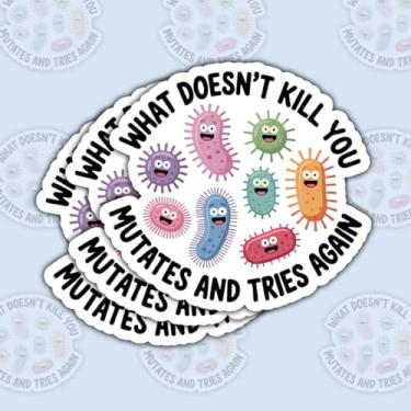 Imagem de 3 peças de adesivos What Doesn't Kill You Mutates and Tries Again, decalque de vinil engraçado com desenho animado de germe de vírus à prova d'água para laptop, garrafa de água, copo, caderno, carro