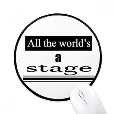 Imagem de DIYthinker Shakespeare World is A Stage Mouse Pad Desktop Office Tapete Redondo para Computador