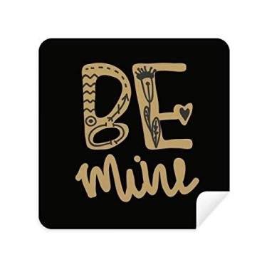 Imagem de DIYthinker Pano de limpeza de tela Gold Be Mine com citação de escrita à mão e tecido de camurça, 2 peças