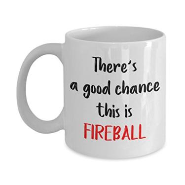 Imagem de Caneca de uísque Fireball – Há uma boa chance de esta é Fireball – Caneca de café de cacau quente divertido – Ideia de