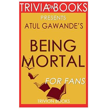Imagem de Trivia-On-Books Being Mortal by Atul Gawande