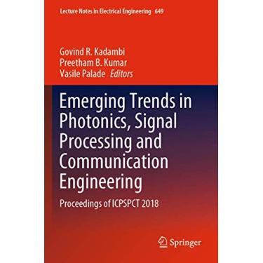 Imagem de Emerging Trends in Photonics, Signal Processing and Communication Engineering: Proceedings of Icpspct 2018: 649