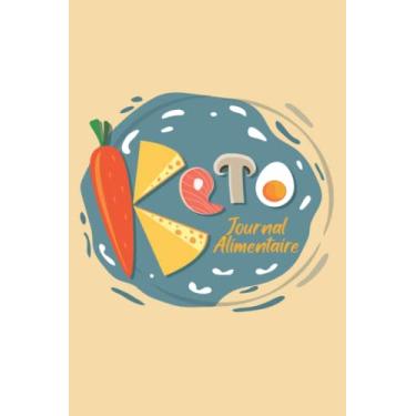 Imagem de Journal Alimentaire KETO: Agenda Minceur 90 Jours, Journal à Compléter pour Femme, Journal à remplir pour enregistrer et surveillez vos mesures quotidiennes de la glycémie cétone poids ...,