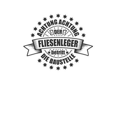 Imagem de Notizbuch Achtung Achtung der Fliesenleger betritt die Baustelle: Weißes Papier I 120 Seiten I Kariert I Kladde I Notizheft I Skizzenbuch I Geschenkidee I