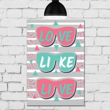 Imagem de Placa Decorativa MDF Love Like Live 30x40 - Quartinhos