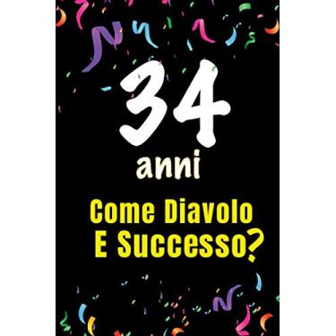Imagem de 34 Come Diavolo e Successo: quaderno journal 100 pagine 6x9 idea regalo compleanno, festa di compleanno - per scrivere congratulazioni e auguri di compleanno