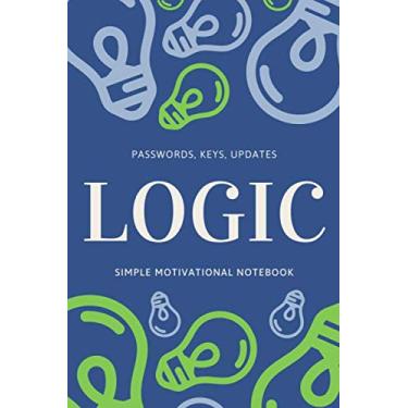 Imagem de Logic: Simple Motivational Notebook, Journal, Diary (110 Pages, Lined, 6 x 9)(Motivational Notebooks)(Positive Vibes)
