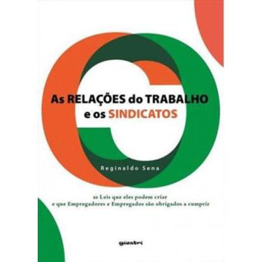 Imagem de As Relações Do Trabalho E Os Sindicatos – As Leis Que Eles Podem Criar E Que Empregadores E Empregad