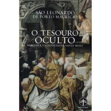 Imagem de O Tesouro Oculto - Méritos e Excelências da santa missa - Santa Cruz