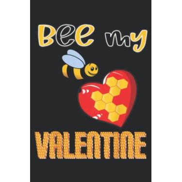 Imagem de Valentines Day Bee my Valentine Beekeepers Bees Lovers Nice: Lined Journal Notebook To Do Schedule, Medium 6x9 Inches, 110 Pages, Printed Cover