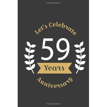 Imagem de Let's Celebrate 59 Years Anniversary:Birthday Notebook & Sketchbook Journal/space for writing and drawing, and positive sayings/Birthday Journal: ... Journal//Birthday Journal: Lined Journal