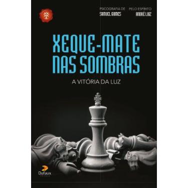 Imagem de Livro - Xeque-mate nas sombras, a vitória da luz