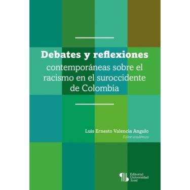 Imagem de Debates y reflexiones contemporáneas sobre el preconceito racial en el suroccidente de Colombia - Espanhol