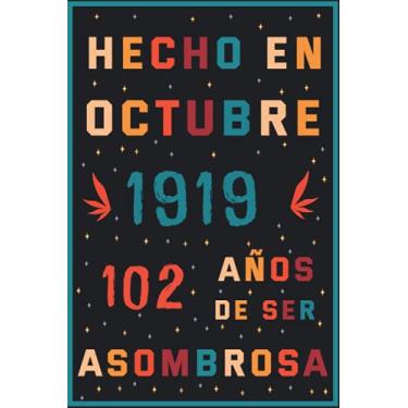 Imagem de Hecho en octubre 1919 102 años de ser asombrosa: Diario de regalos de cumpleaños - Cuaderno diario de registro - Regalo de 102 años perfecto para ... hermanas, novias, nacidas en octubre de 2021