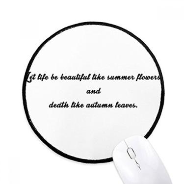 Imagem de DIYthinker Poesia Quote Life Like Summer Flower Mouse Pad Desktop Office Tapete redondo para computador