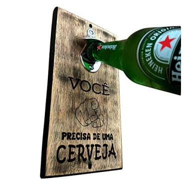 Imagem de Abridor de Garrafa de Parede Rústico - Vc Precisa de Uma Cerveja 25x12