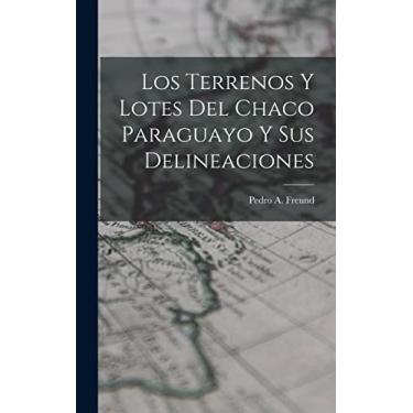 Imagem de Los Terrenos y Lotes del Chaco Paraguayo y sus Delineaciones