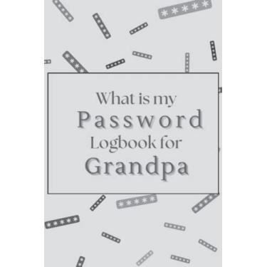 Imagem de Qual é a minha senha para o Granpa: Caderno fácil de usar e conveniente com ordem alfabética para suas senhas, sites e notas