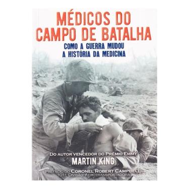 Imagem de Médicos Do Campo De Batalha: Como a Guerra Mudou a História da Medicina