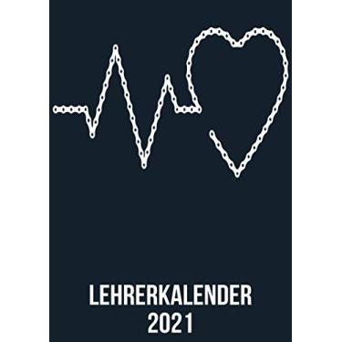 Imagem de Lehrerkalender 2021: Wochenplaner zum notieren, organisieren und planen DIN A4. Kalender/Terminkalender/Monats- / Tagesübersicht/Kontakt- / ... listen/Fahrrad Kette Heartbeat Herzschlag