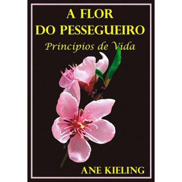 Imagem de A flor do pessegueiro - princípios de vida ed. 2 - Vitrolinha