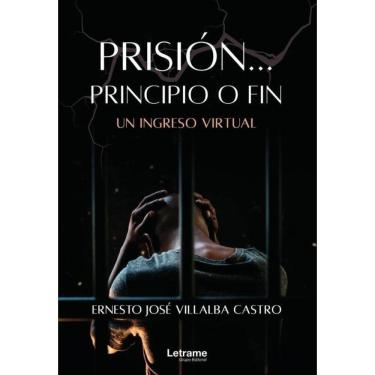 Imagem de Prisión... Principio o fin. Un ingreso virtual-Espanhol