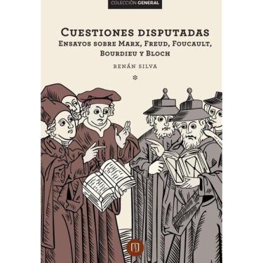 Imagem de Cuestiones disputadas Ensayos sobre Marx, Freud, Foucault, Bourdieu y Bloch - Espanhol
