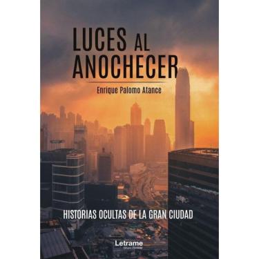 Imagem de Luces al anochecer. Historias ocultas de la gran ciudad - Espanhol