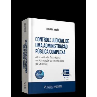 Imagem de Controle Judicial De Uma Administração Pública Complexa - a Experiênci